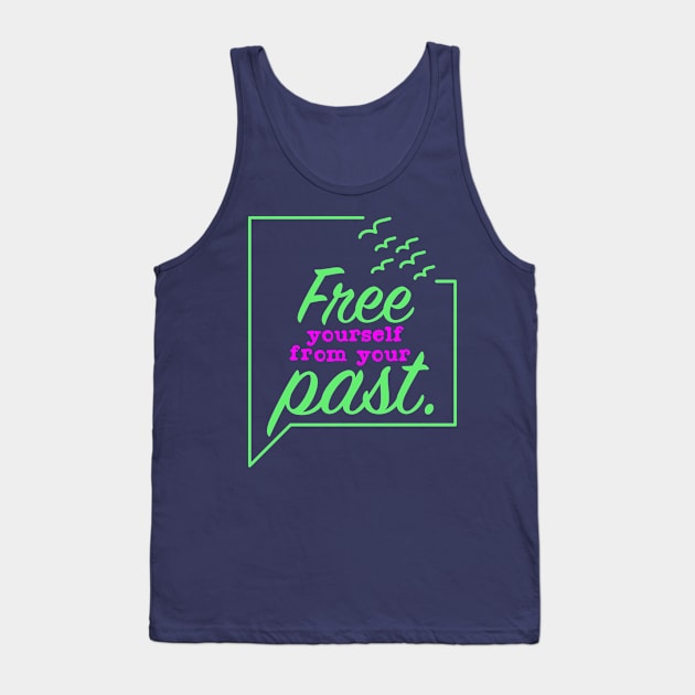 Free Yourself from your Past Tank Top by Suryaraj